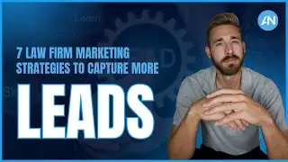7 Law Firm Marketing Strategies to Capture More Leads