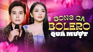 Đây Là Tuyệt Đỉnh Song Ca Mới Nhất - Liên Khúc Song Ca Bolero Hiếm Có Chọn Lọc Hay Nhất Hiện Nay