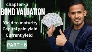 Bond valuation|| Chapter 5 ||10/15 marks|| financial management || BBS,BBM, BBA & MBS || Investment 