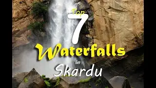 Top 7 Waterfalls in Skardu | Thorgu Waterfall | Barah Waterfall | Kowardu Waterfall |Basho Waterfall