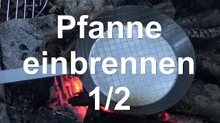 Pfanne einbrennen 1/2