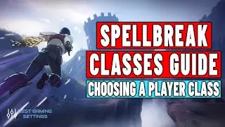 Spellbreak Classes Guide: Choosing a Player Class || Spellbreak Classes Guide
