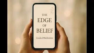 The Edge of Belief | Guided Meditation to Release Limiting Beliefs & Reclaim Your Truth