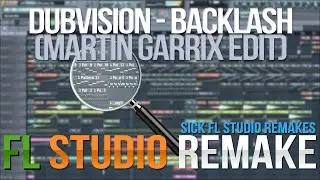 Fl Studio Remake: Dubvision - Backlash (Martin Garrix Edit) [FLP]