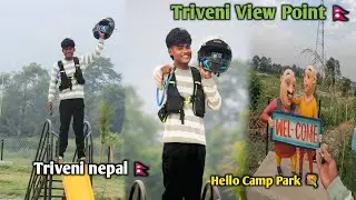 Triveni View Point 🇳🇵| IND 🇮🇳To Nepal Border 🇳🇵| Hello Camp New Park in Nepal Triveni 💐#triveni