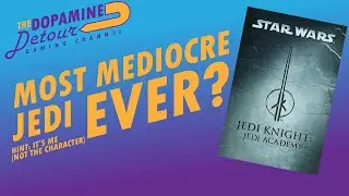 The Most Mediocre Jedi - Jedi Academy Playthrough - The Dopamine Detour