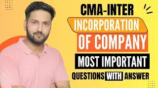 Incorporation of Company | CMA Inter Company Law | CS Arun Chouhan