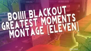 BO4 BLACKOUT GREATEST MOMENTS MONTAGE #11 By Northous