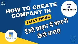 Step-by-Step Guide to Creating a Company in Tally Prime in Hindi | Tally Mitra