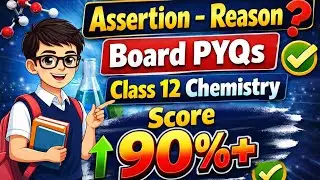 Solve Assertion - Reason like a Chemistry Detective 2 | Boards PYQs | Class 12 | #chemistry#science 