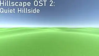Hillscape OST 2 - Quiet Hillside