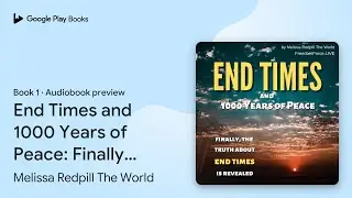 End Times and 1000 Years of Peace: Finally, the&hellip; by Melissa Redpill The World &middot; Audiobook preview