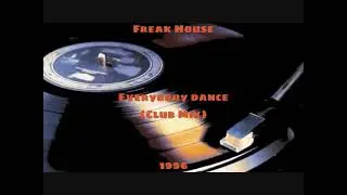 Freak House - Everybody dance [Club Mix] (1996)