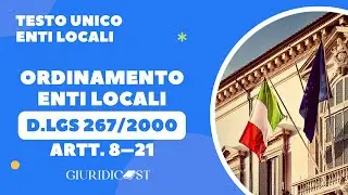 D.Lgs. 267/2000 TUEL &ndash; Artt. 8&ndash;21 &ndash; Partecipazione, funzioni comunali e ruolo delle Province