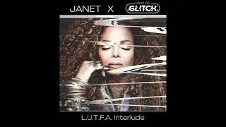 L.U.T.F.A. Interlude - JANET X HAUS OF GLITCH