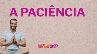 A paciência