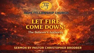 HFC Church | LET FIRE COME DOWN! | The Believer&rsquo;s Authority | Pastor Christopher Brodber