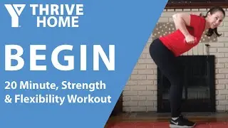 BEGIN 9: A 20 Minute Strength and Flexibility Workout Featuring Light Weights