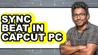 How To Sync Beat In Capcut PC (Easy Method)