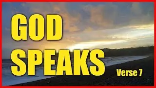 God Speaks Verse 7