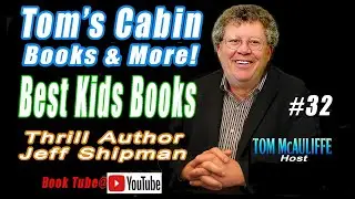 Tom's Cabin - Books & More: #32 = The Best in Children's Books, Thrill Author Jeff Shipman