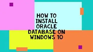 How to Install / Download Oracle Database on Windows 10