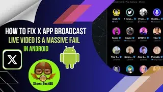 How to Fix X App Broadcast Live Video is a Massive Fail in Android After New Updates