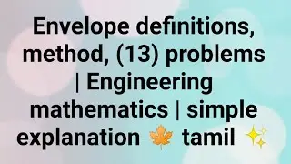 Envelope definitions, method, (13) problems | Engineering mathematics | simple explanation 🍁 tamil ✨