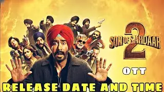 Son Of Sardaar 2 Ott Release date Confirmed | Son Of Sardaar 2 Ott Release Time | Son Of Sardaar 2 |