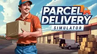 اشتغلت كعامل توصيلات كارجو.  parcel delivery simulator