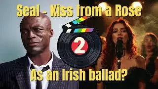 Seal – Kiss from a Rose | Irish Ballad Reimagining | Second Take