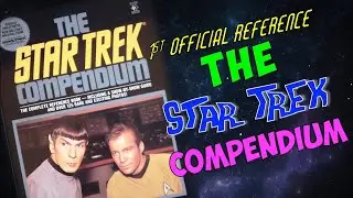 The Amazing Star Trek Compendium That Changed Fandom FOREVER