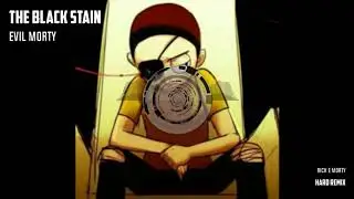 Rick e Morty ( evil Morty - hard remix )