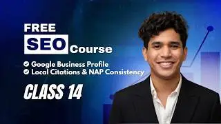 Basic SEO Course Bangla | Class 14 | Google Business Profile | Local Citations | NAP Consistency