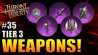 Throne & Liberty - All #35 Tier 3 Weapons and Drop Locations! - Archboss Orbs!