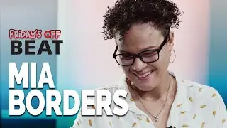 Mia Borders | Fridays Off...Beat - Episode 12
