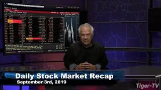 September 3rd 2019, Daily Stock Market Recap with Tom O'Brien
