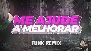 ME AJUDE A MELHORAR - sozinho não consigo mais... - (FUNK REMIX) By: Sr Vini & @By.Moixex
