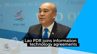 Lao PDR joins information technology agreements