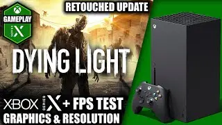 Dying Light: Retouched Update - Xbox Series X Gameplay + FPS Test
