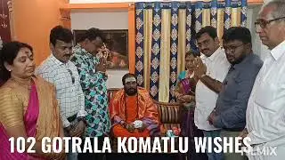 102 GOTRALA KOMATLU WISHES