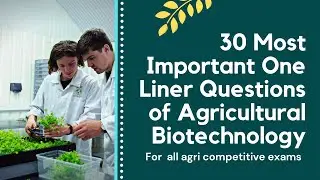 Agricultural Biotechnology 30 Most Important One Liner Questions Important for all agriculture exams