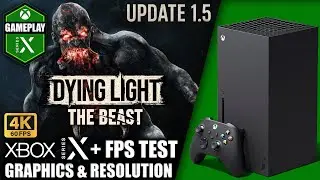 Dying Light The Beast: Update 1.5 - Xbox Series X Gameplay + FPS Test
