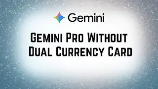 Gemini Pro Without Dual Currency Card | Gemini Pro for Free