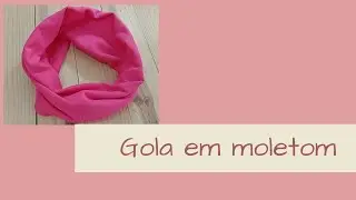 GOLA DE MOLETOM SUPER RÁPIDA E QUENTINHA