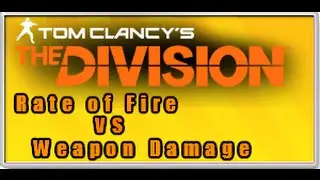 Tom Clancy's The Division&trade; Weapon damage vs Rate of Fire