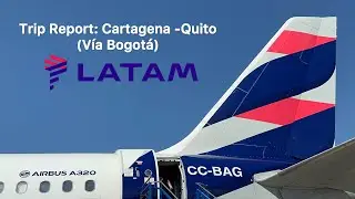 Trip Report 20: Cartagena - Quito (vía Bogotá) Latam A320/A319