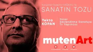 Sanatın Tozu | Yekta KOPAN