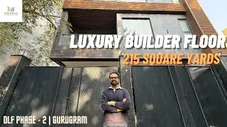 215 SQUARE YARDS | LUXURY BUILDER FLOOR | DLF PHASE - 2, GURUGRAM | KAMAL PROPERTIES