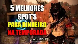 5º Melhores Spot's para Dinheiro na Temporada | Black Desert Online